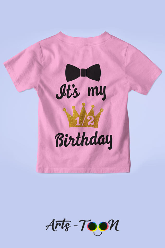 Its My 1/2 Birthday – Personalized Birthday Tees for Kids, Toddlers & Babies
