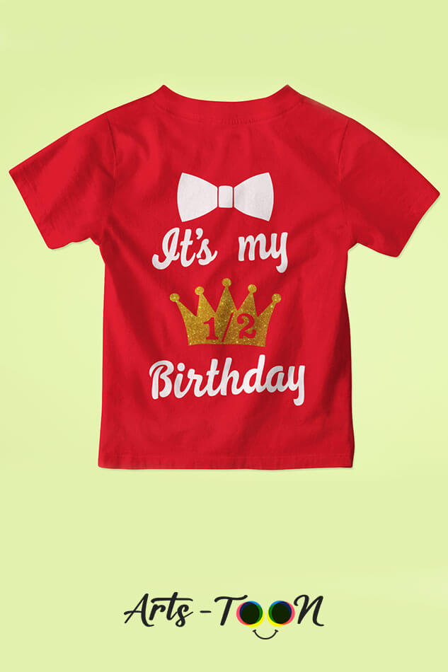 Its My 1/2 Birthday – Personalized Birthday Tees for Kids, Toddlers & Babies