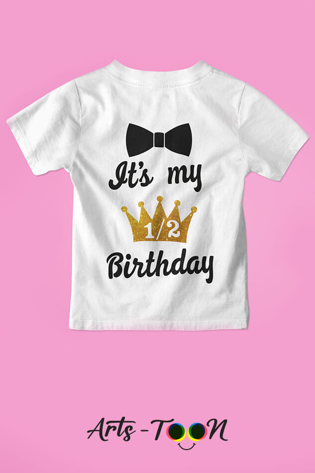 Its My 1/2 Birthday – Personalized Birthday Tees for Kids, Toddlers & Babies